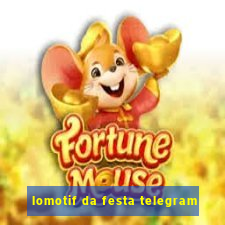 lomotif da festa telegram